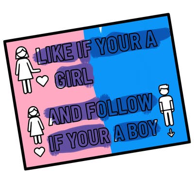 like if your a girl and follow if your a boy