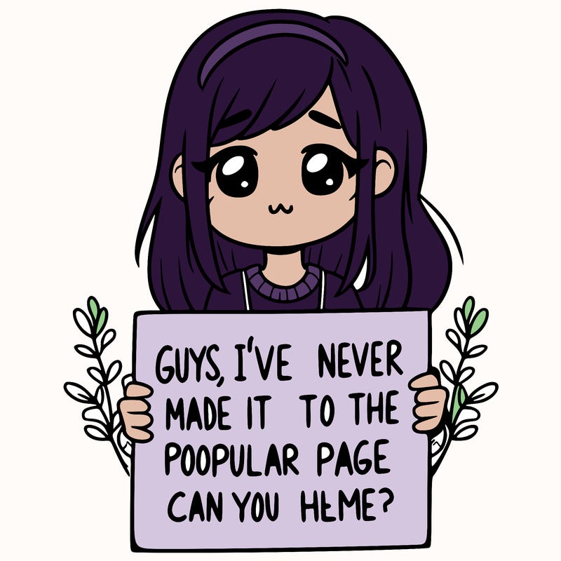 a girl holding up a sign that says, guys, i’ve never made it to the popular page, can you help me?