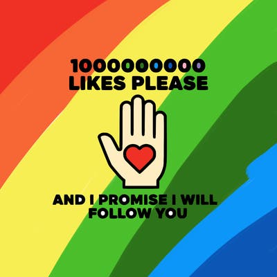 100000000000 likes please and i promise i will follow you