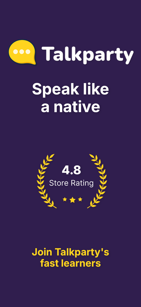 Talk Party: Practice English - L'écran de démarrage de l'application Talkparty affichant une note de 4,8 sur l'App Store et le slogan 'parlez comme un natif'
