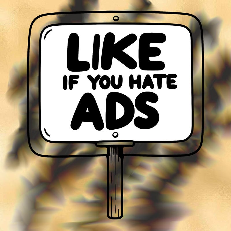 a sign that says like if you hate ads