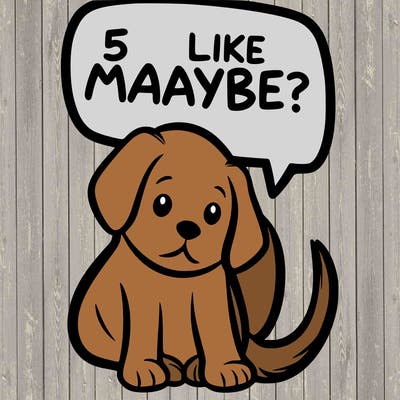 a puppy that says 5 like maybe