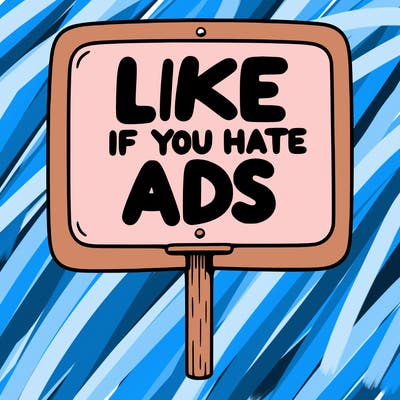 a sign that says like if you hate ads