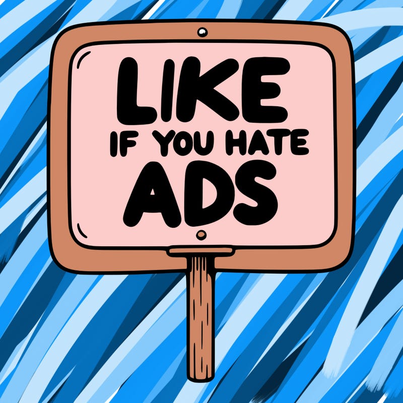 a sign that says like if you hate ads