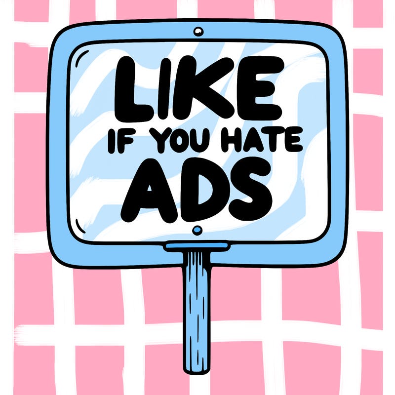 a sign that says like if you hate ads