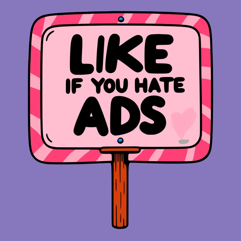 a sign that says like if you hate ads
