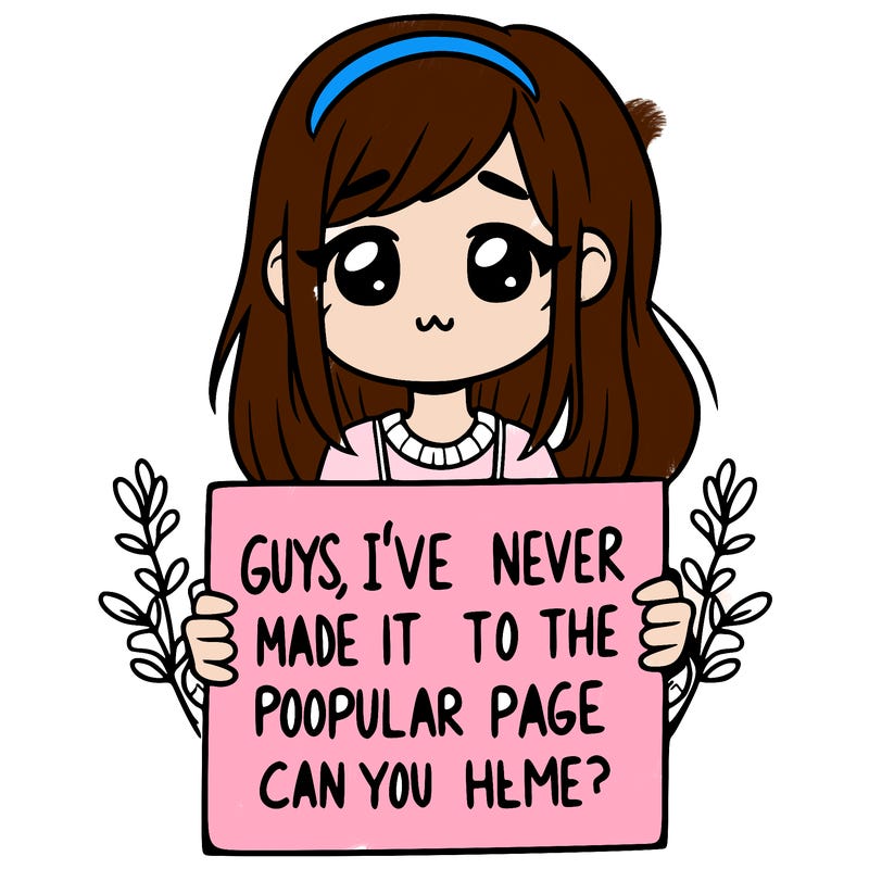 a girl holding up a sign that says, guys, i’ve never made it to the popular page, can you help me?