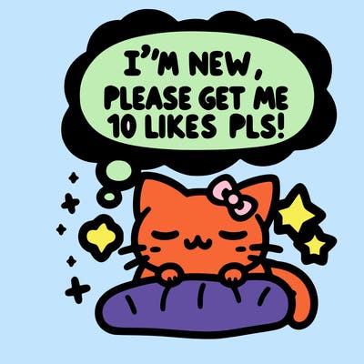 kitty taking a nap dream talking and saying "i'm new, please get me at least 10 likes pls!!"