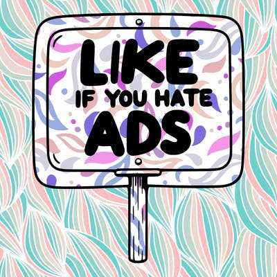 a sign that says like if you hate ads