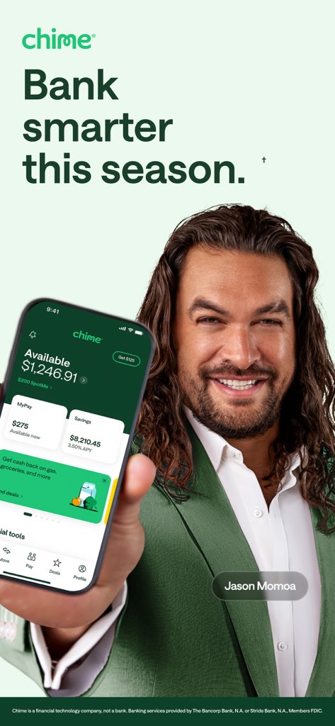Jason Momoa holding a smartphone showing the Chime app dashboard with account balances and the slogan Bank smarter this season.