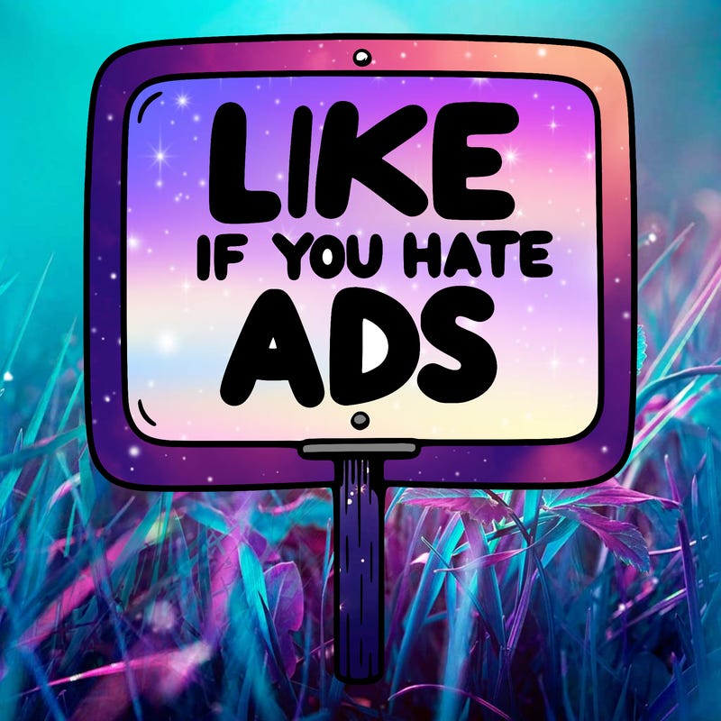 a sign that says like if you hate ads