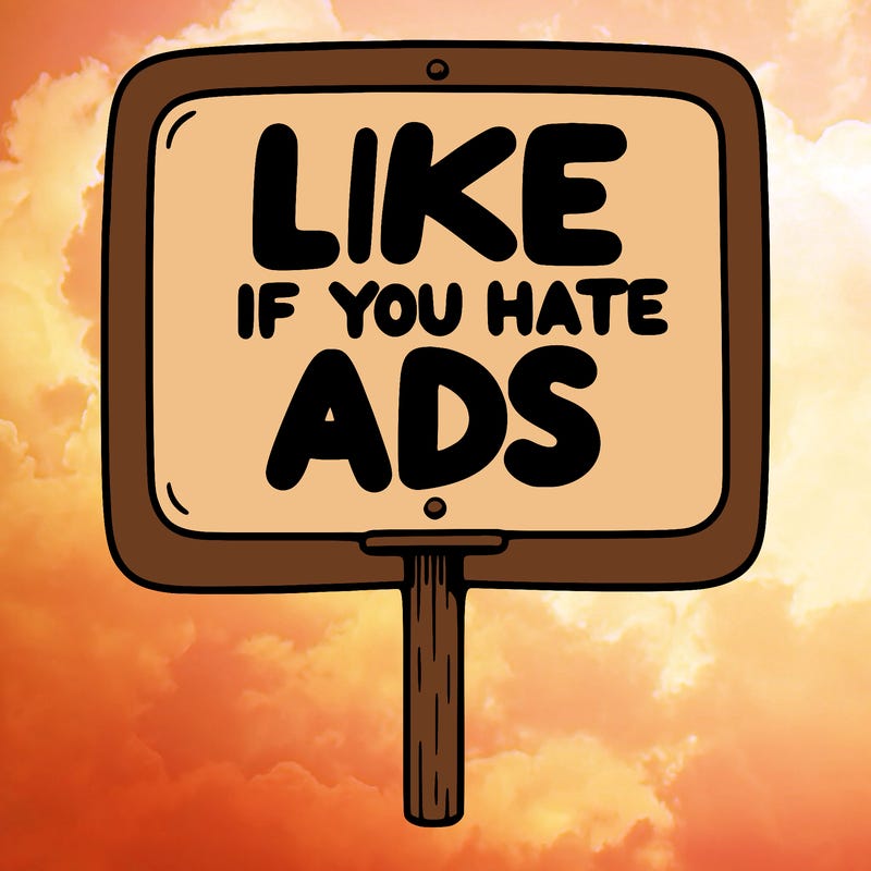 a sign that says like if you hate ads