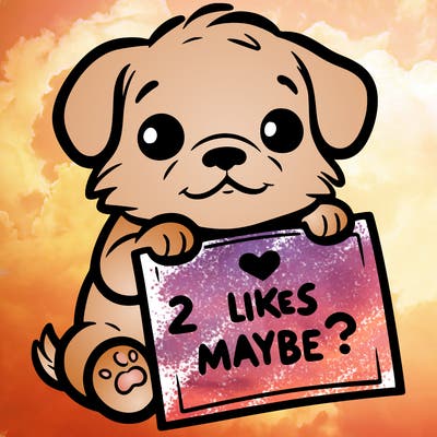 a puppy holding a sign that says 2 likes maybe?