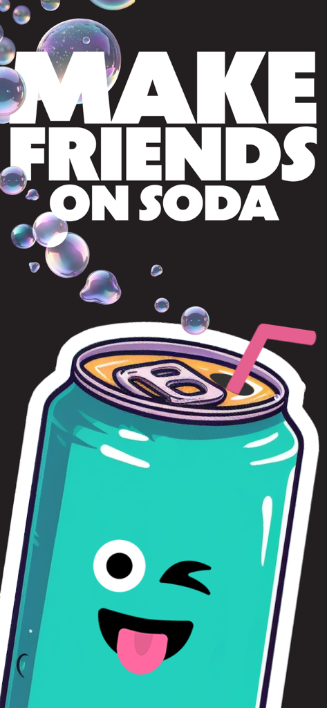 Soda: Make New Friends - Cartoon soda can character winking with the text Make Friends on Soda