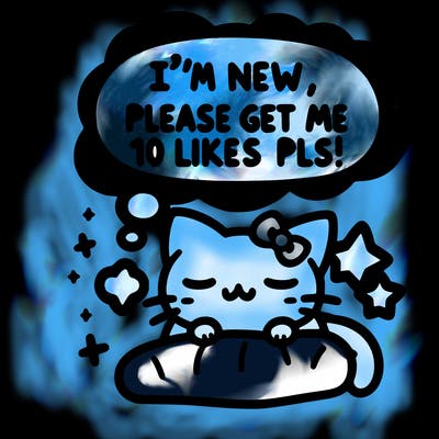 kitty taking a nap dream talking and saying "i'm new, please get me at least 10 likes pls!!"