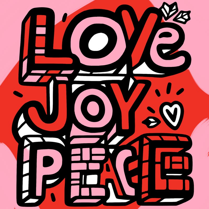 the word in block letters "love, joy, peace"