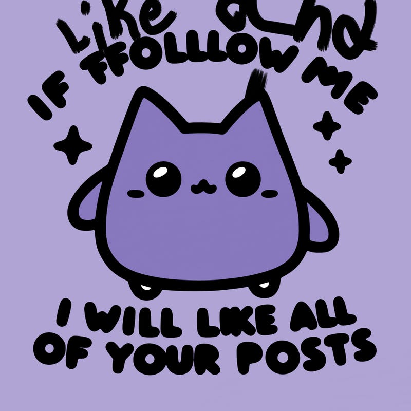if you follow me i will like all of your posts