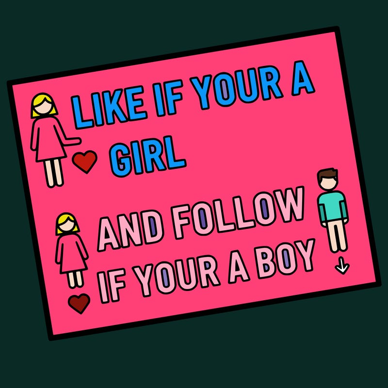 like if your a girl and follow if your a boy