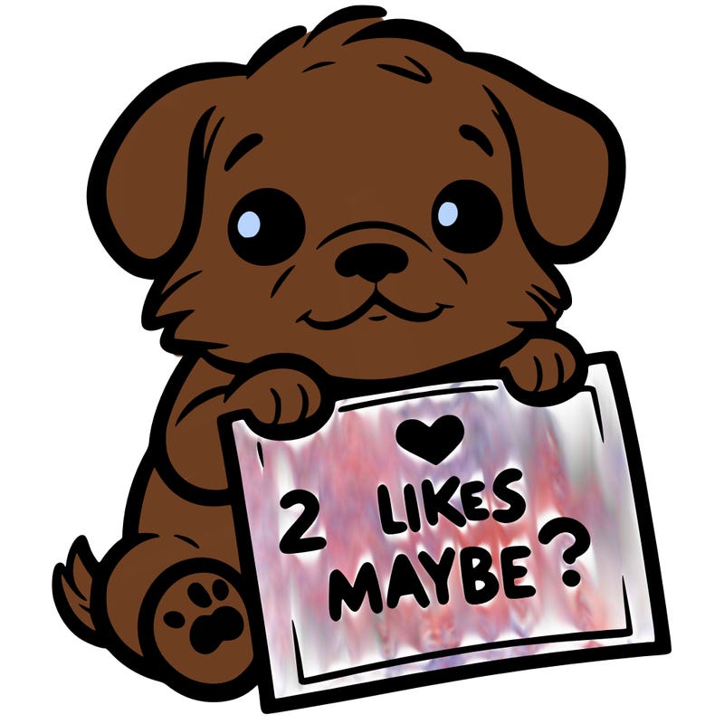 a puppy holding a sign that says 2 likes maybe?