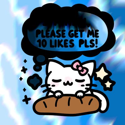 kitty taking a nap dream talking and saying "i'm new, please get me at least 10 likes pls!!"