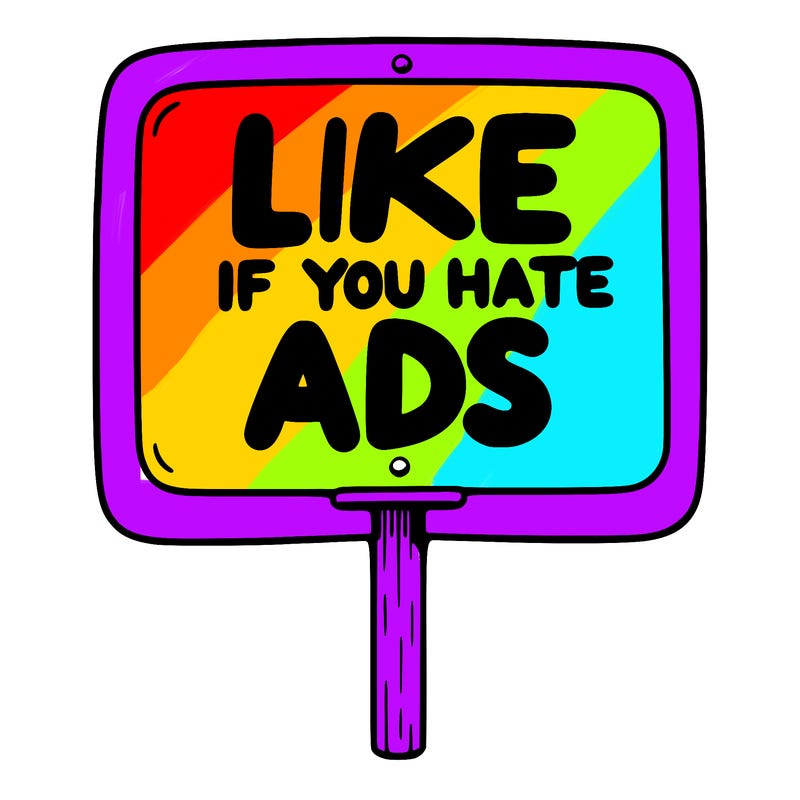 a sign that says like if you hate ads