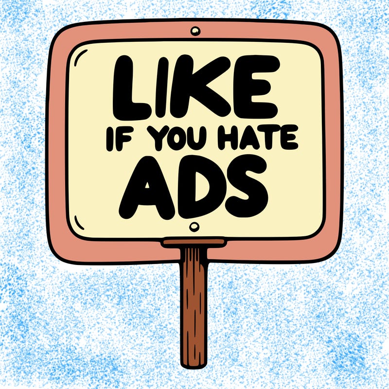 a sign that says like if you hate ads