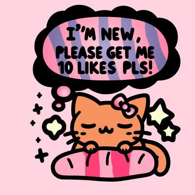 kitty taking a nap dream talking and saying "i'm new, please get me at least 10 likes pls!!"