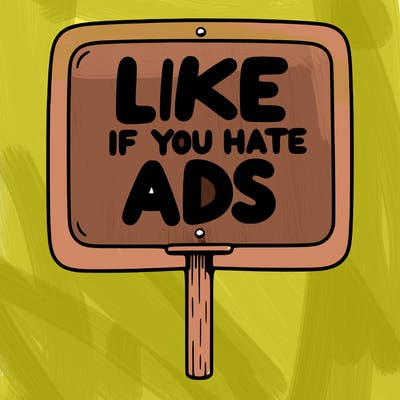 a sign that says like if you hate ads