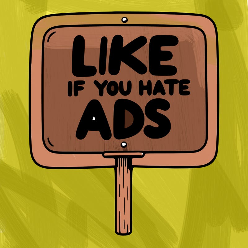 a sign that says like if you hate ads