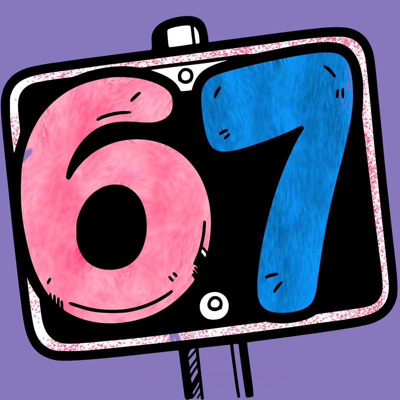 a sign that says 6 7