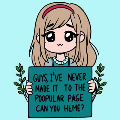 a girl holding up a sign that says, guys, i’ve never made it to the popular page, can you help me?