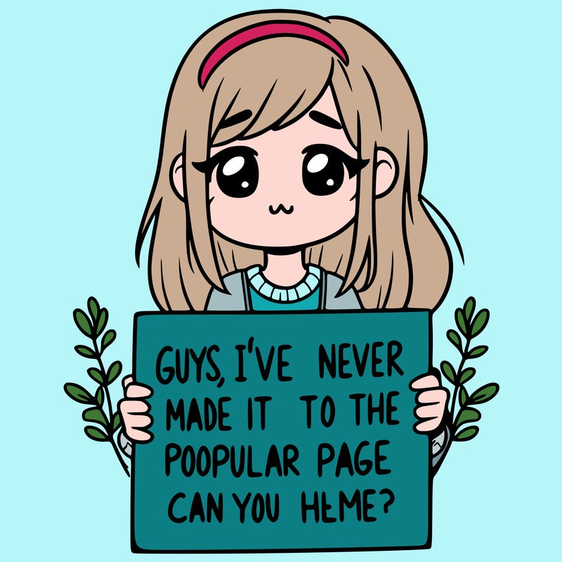 a girl holding up a sign that says, guys, i’ve never made it to the popular page, can you help me?
