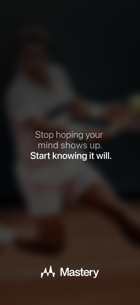 The Mastery App - Splash screen of The Mastery App featuring a motivational quote about mental toughness for athletes over a blurred background of a tennis player.