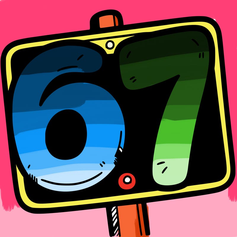 a sign that says 6 7