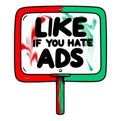 a sign that says like if you hate ads
