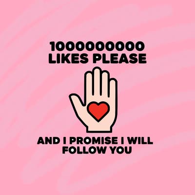 100000000000 likes please and i promise i will follow you