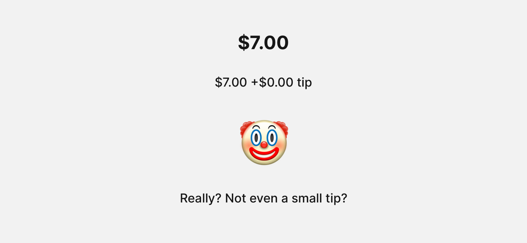 Tip Screen - A satirical mobile app screen showing a seven dollar total with zero dollar tip featuring a clown emoji and sarcastic text