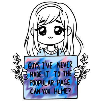 a girl holding up a sign that says, guys, i’ve never made it to the popular page, can you help me?