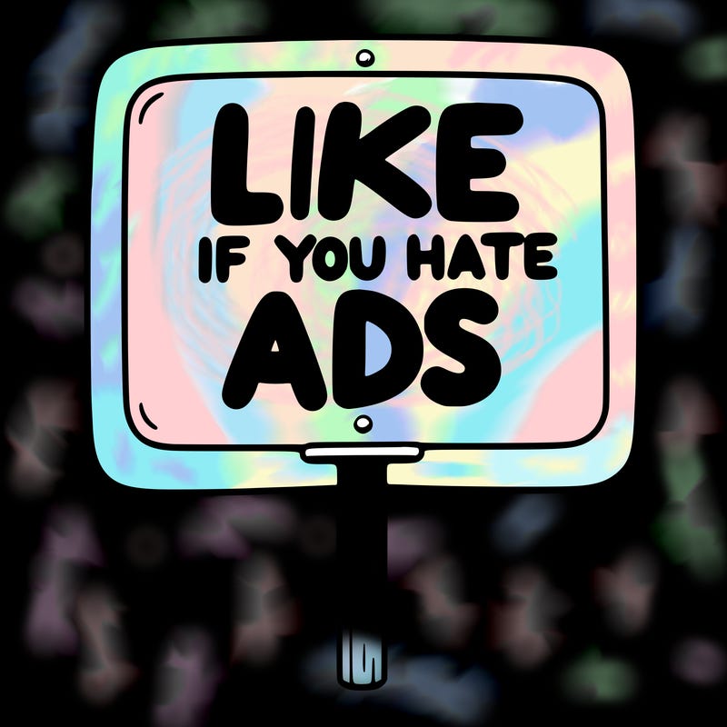 a sign that says like if you hate ads