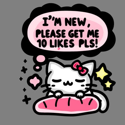 kitty taking a nap dream talking and saying "i'm new, please get me at least 10 likes pls!!"