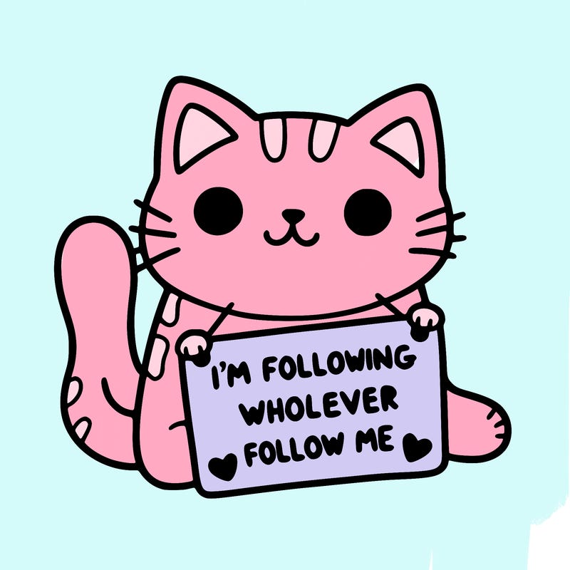 cat with a sign that says i’m following whoever follows me