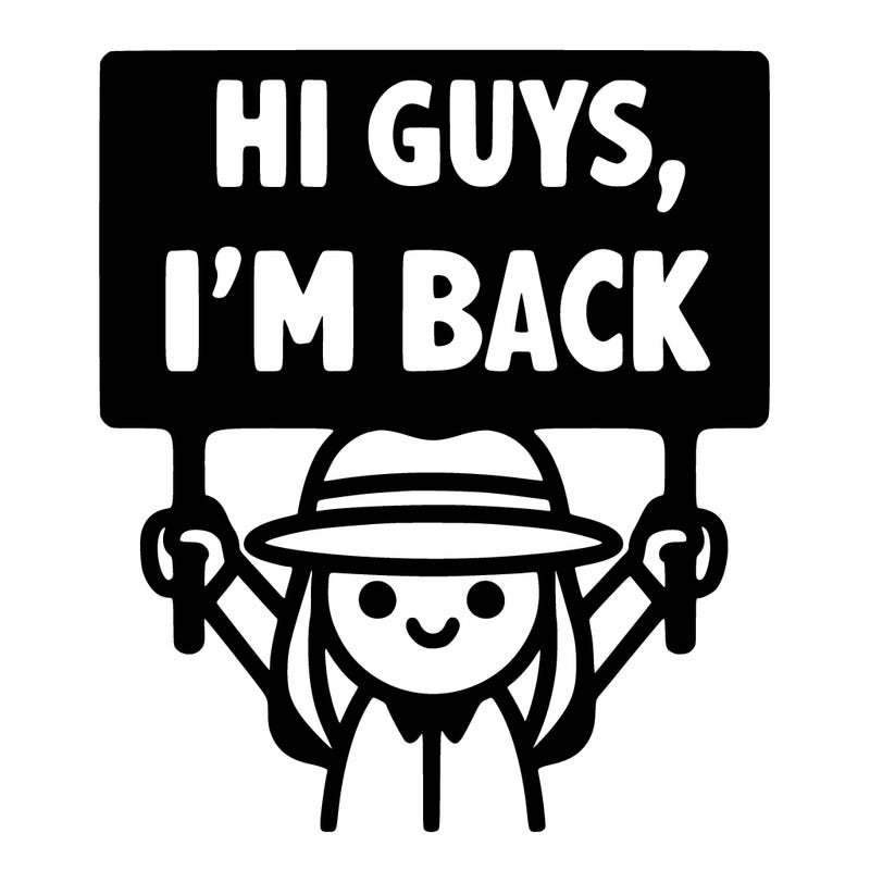 make a sign that says hi guys i’m back
