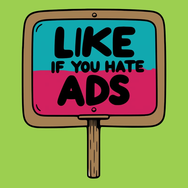 a sign that says like if you hate ads