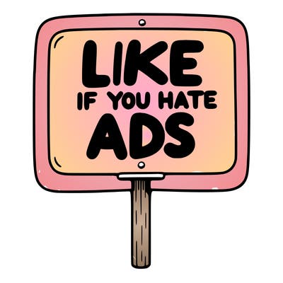 a sign that says like if you hate ads
