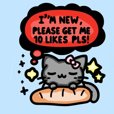 kitty taking a nap dream talking and saying "i'm new, please get me at least 10 likes pls!!"