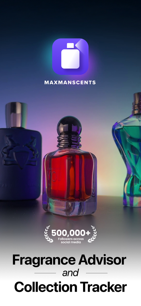 Perfume Advisor - MaxManScents - MaxManScents fragrance advisor and collection tracker app screen featuring perfume bottles and social media follower count