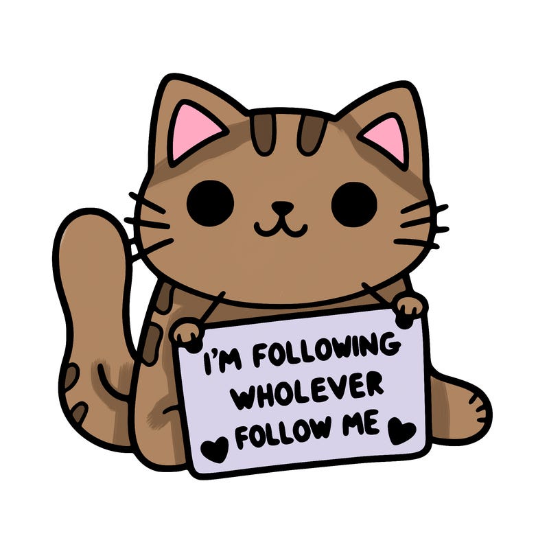 cat with a sign that says i’m following whoever follows me