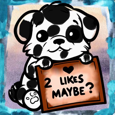 a puppy holding a sign that says 2 likes maybe?