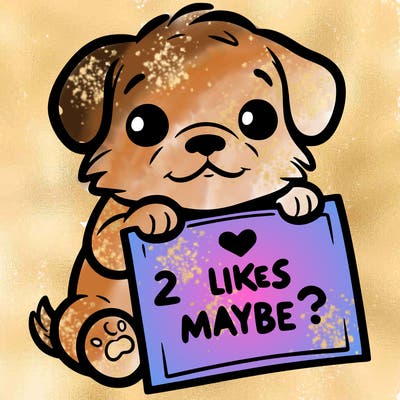 a puppy holding a sign that says 2 likes maybe?