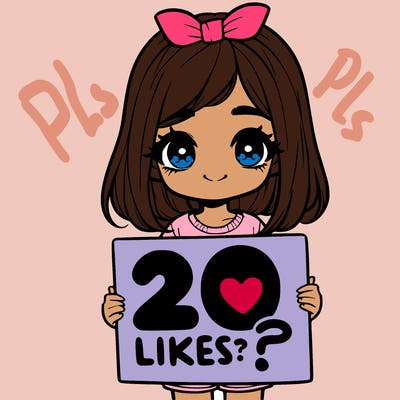 cute realistic girl holding a sign that says 20 likes?